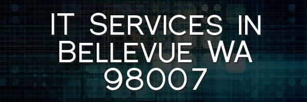 IT Services in Bellevue WA 98007