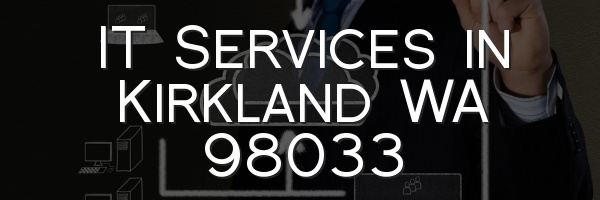 IT Services in Kirkland WA 98033