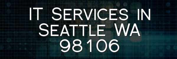 IT Services in Seattle WA 98106
