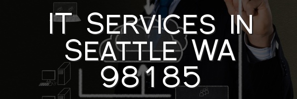 IT Services in Seattle WA 98185